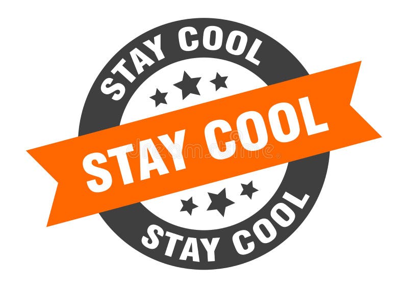 Stay Cool Sign. Stay Cool Round Ribbon Sticker Stock Vector