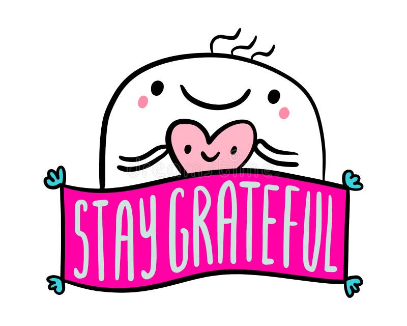 Stay Grateful Hand Drawn Vector Illustration in Cartoon Doodle Style Man  Cheerful Happy Holding Heart Stock Illustration - Illustration of  lettering, holding: 187280387