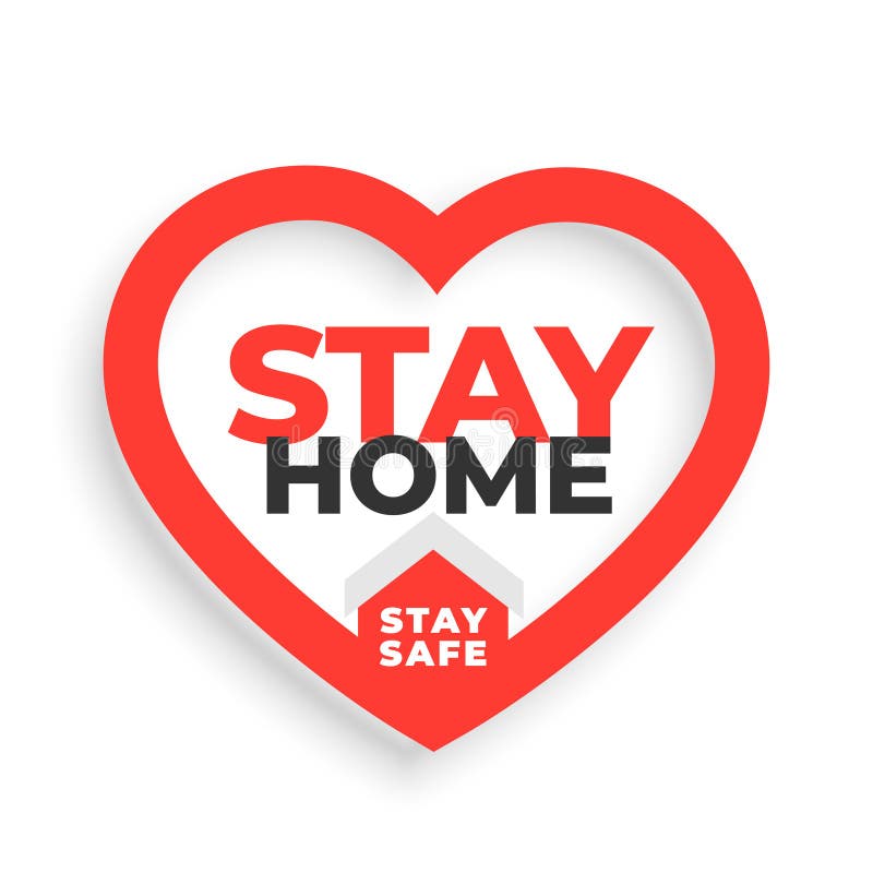 Stay Home - stay safe. Stay Home. Stay safe. Home Heart. L d love to stay and talk