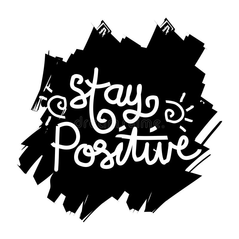 Download Stay Positive Handwritten Lettering Positive Quote Stock ...