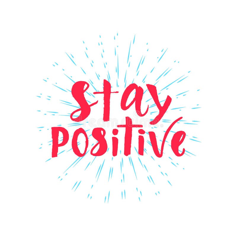 Download Stay Positive Handwritten Lettering Positive Quote Stock ...