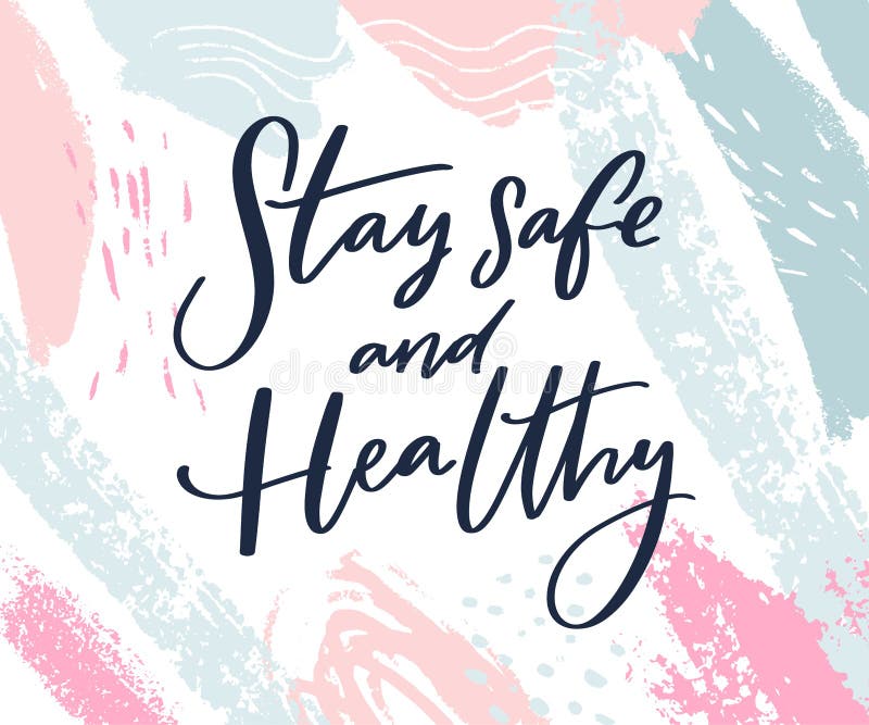 Stay Safe and Healthy. Calligraphy Wish of Taking Care Stock Vector