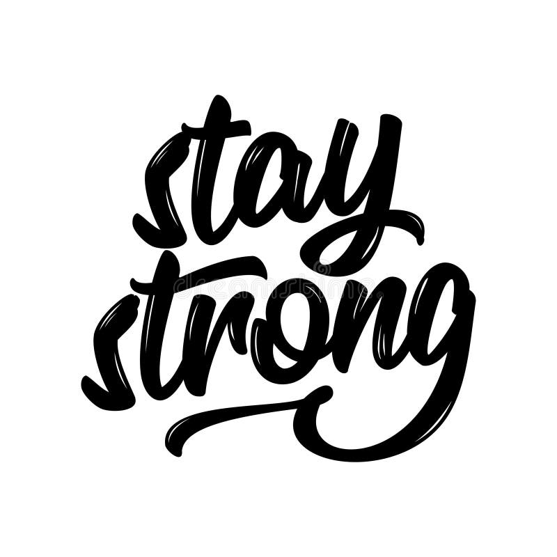Stay strong. Hand drawn greetings lettering. stock illustration Stay strong. Hand drawn greetings lettering. stock illustration