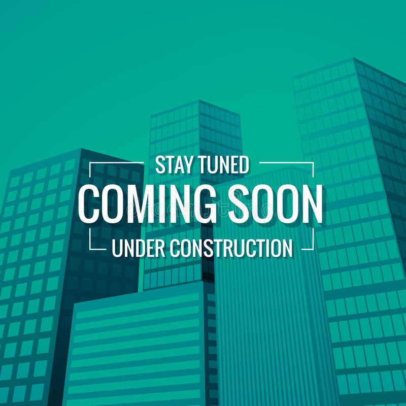 Stay tuned coming soon text with building at background