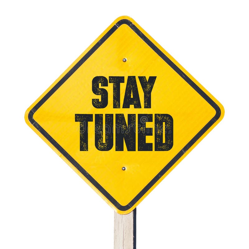 Stay tuned sign