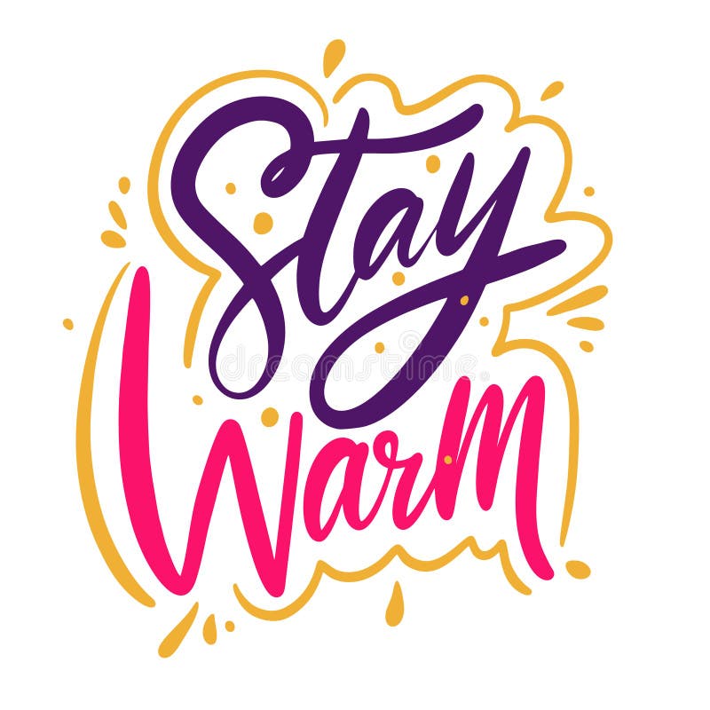 Stay Warm Phrase. Hand Drawn Vector Lettering. Isolated on White ...