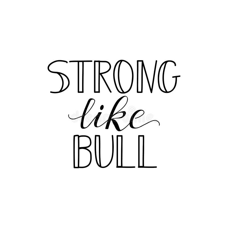 Sterk als stier Vector illustratie lettering Inktillustratie vector illustratie Sterk als stier Vector illustratie lettering Inktillustratie vector illustratie