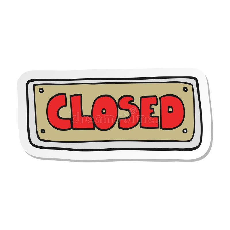 Sticker of a Cartoon Closed Shop Sign Stock Vector - Illustration of  artwork, handdrawn: 150396255
