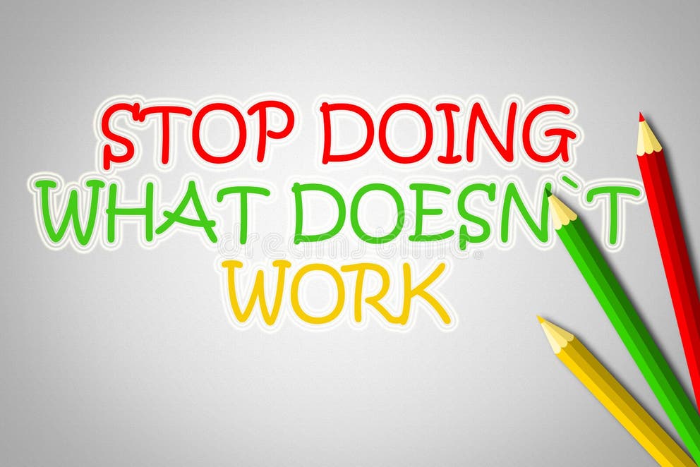 Stop Doing What Doesnt Work Business Concept Stock Illustrations 7