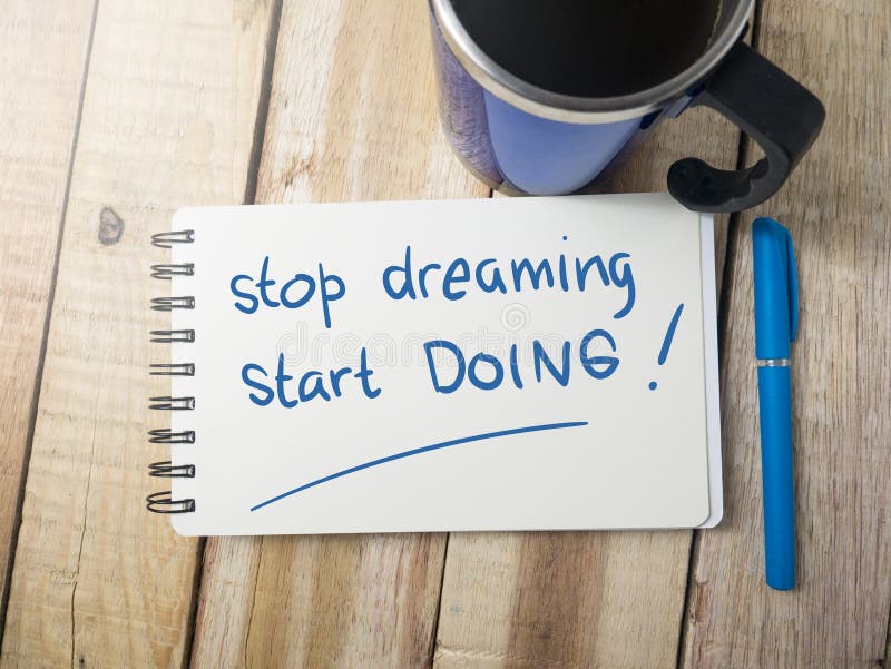 Start dream. Stop Dreaming start doing Кружка.