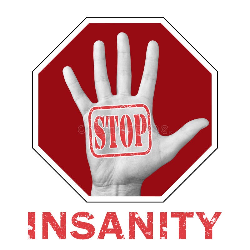 Stop insanity, conceptual illustration. Open hand with the text stop insanity