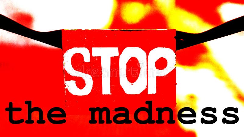 Stop the madness concept illustration stock photo