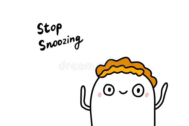 Stop snoozing hand drawn vector illustration in cartoon comic style stock illustration