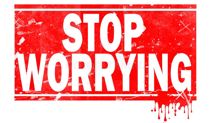 Stop worrying in red frame royalty free illustration Stop worrying in red frame royalty free illustration