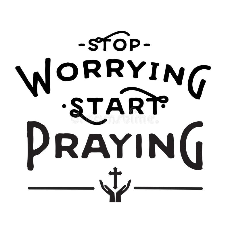 Stop Worrying Start Praying