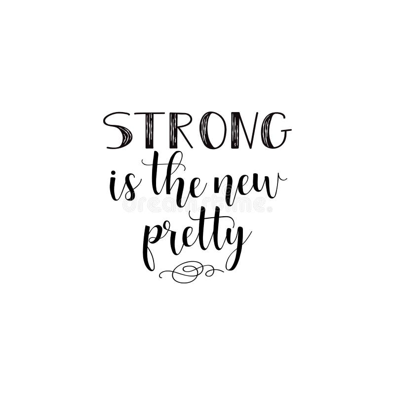 Strong the New Pretty. Feminism Quote, Woman Motivational Slogan