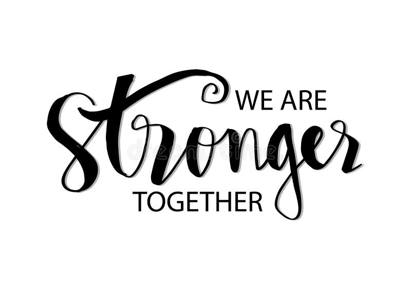 We are stronger together. royalty free illustration