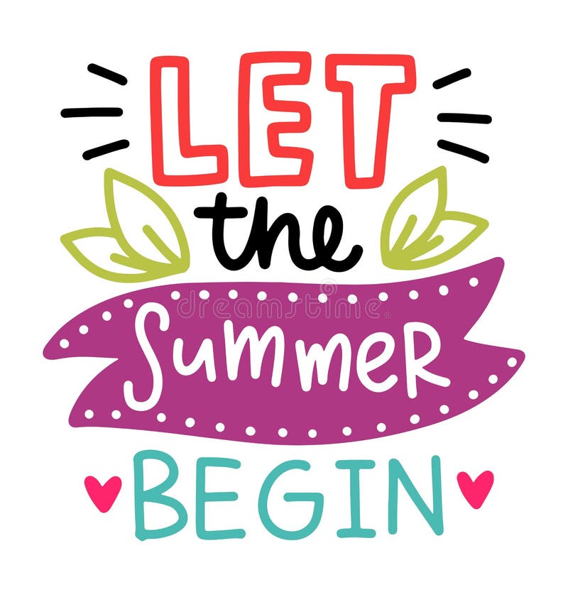 Let the Summer Begin Hand Drawn Vector Lettering Phrase. Design for