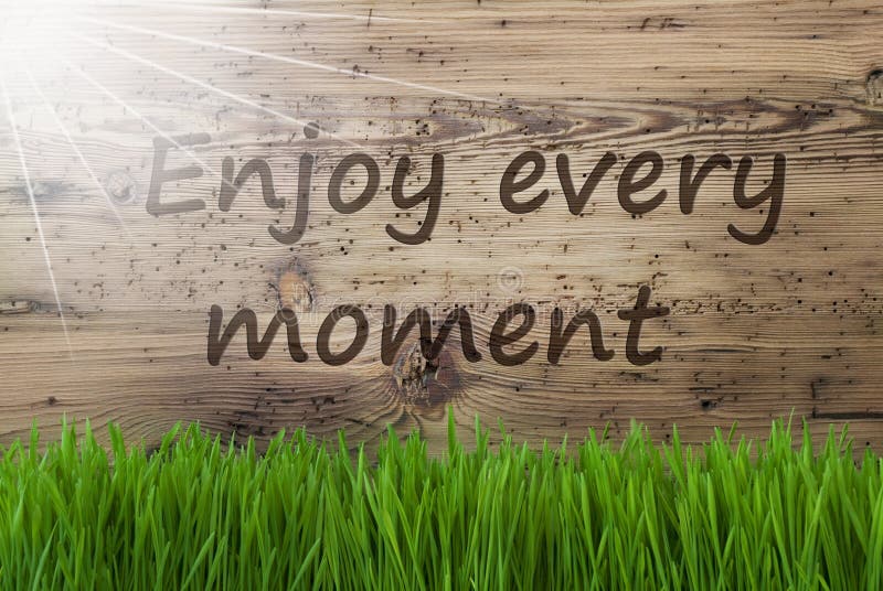 Best Enjoy Every Moment Royalty-Free Images, Stock Photos & Pictures