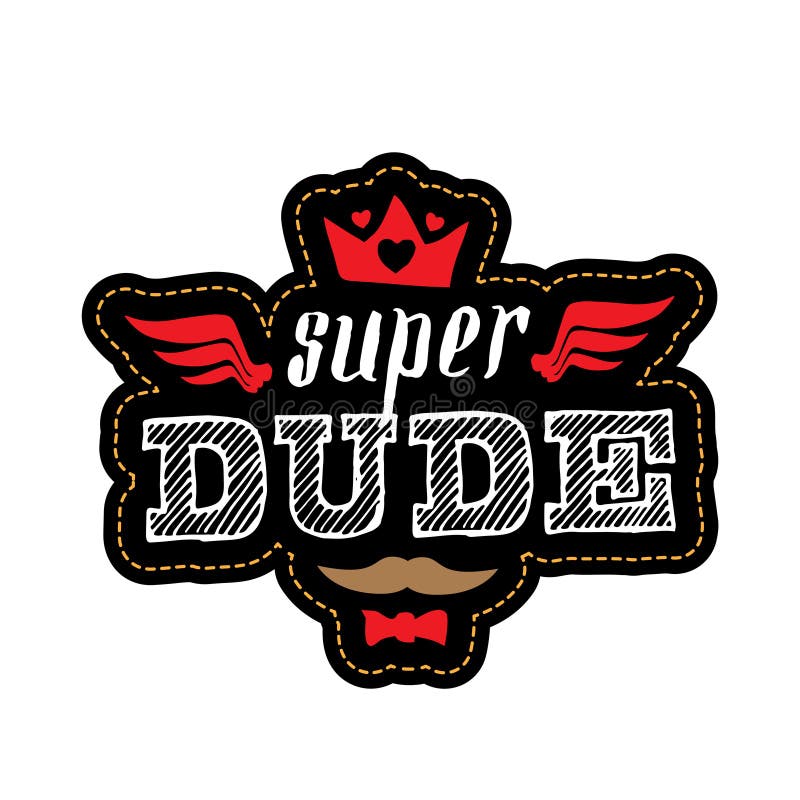 Super Dude - εκτύπωση μπλουζιού Χρόνια πολλά, πατέρα Απεικόνιση διανύσματος Έμπλαστρο με γράμματα, στέμμα, φτερά, μουστάκι και κα απεικόνιση αποθεμάτων