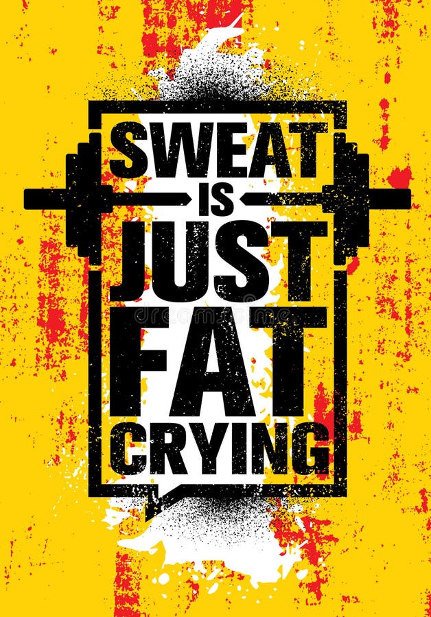 Sweat is Just Fat Crying. Inspiring Workout and Fitness Gym Motivation ...