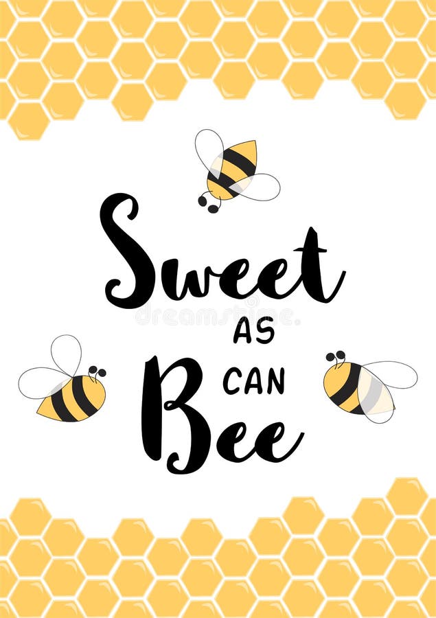 Sweet As Can Bee Cute Love Quote Positive Phrase with Honeycombe Frame,  Bees for Cards, Posters Home Decor Banner Stock Illustration - Illustration  of honeycomb, funny: 177455865