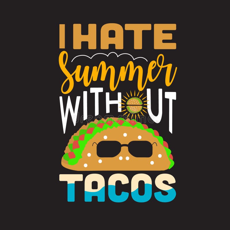 Tacos Quote and Saying Good for Print Design Stock Illustration