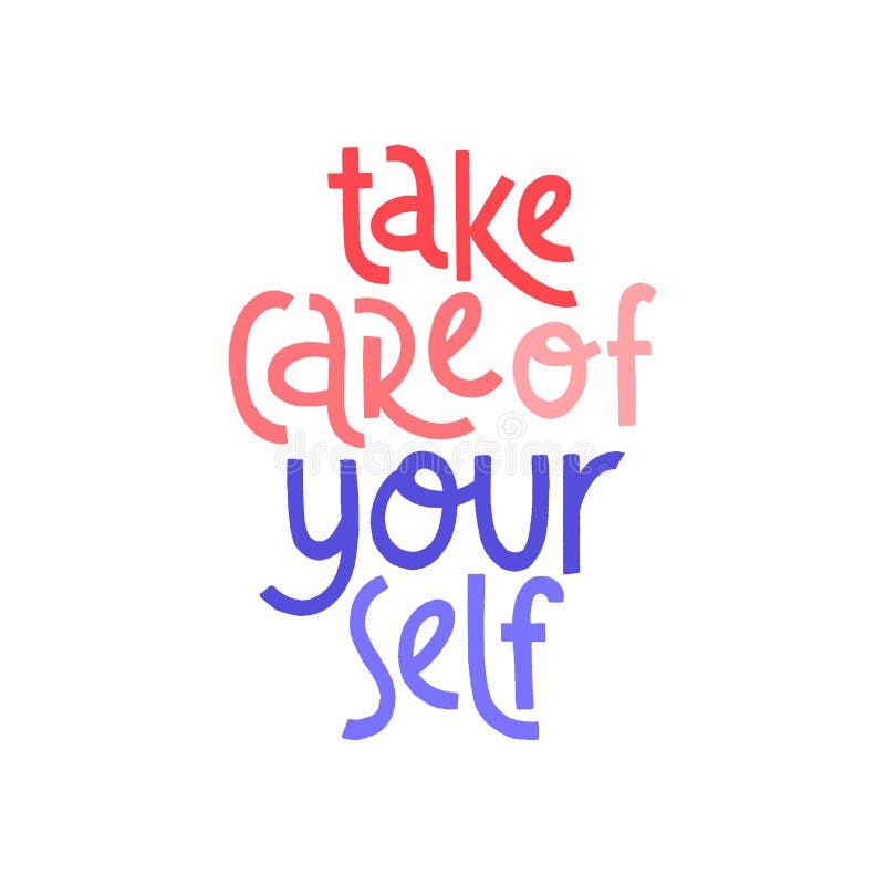 Take Care of Yourself. Mental Health Slogan Stylized Typography. Stock ...