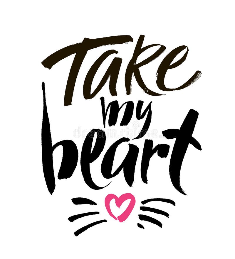 Take My Heart Lettering for Valentines Day. Modern Brush Calligraphy ...