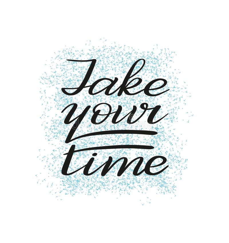 Take Your Time. Brush Pen Lettering. Vector. Stock Vector