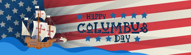 Tarjeta de felicitación feliz de Columbus Day National Usa Holiday con la nave sobre bandera americana libre illustration Tarjeta de felicitación feliz de Columbus Day National Usa Holiday con la nave sobre bandera americana libre illustration