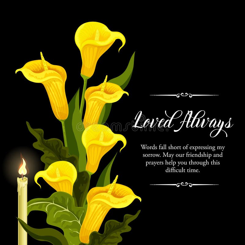 Funeral vector card with yellow calla flowers and burning candle. Sorrowful for death, loved always memory funerary card with floral bouquet decoration. lily blossoms on black mourning background. Funeral vector card with yellow calla flowers and burning candle. Sorrowful for death, loved always memory funerary card with floral bouquet decoration. lily blossoms on black mourning background