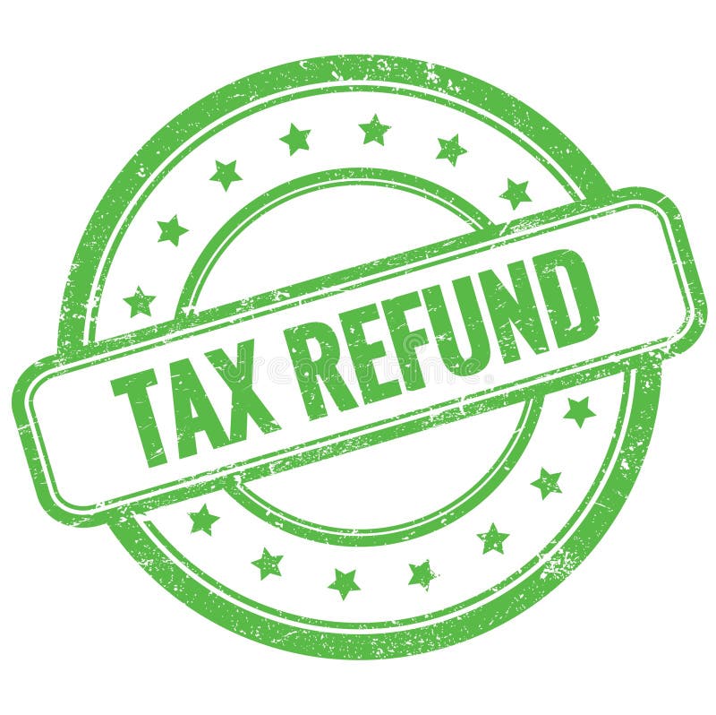 TAX REFUND Text on Green Grungy Round Rubber Stamp Stock Illustration