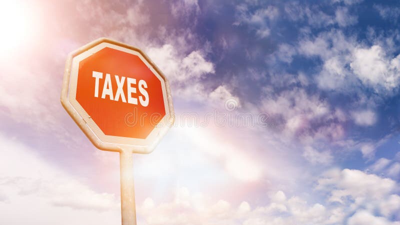 Taxes on red traffic road stop sign