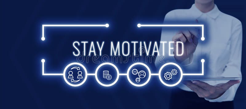 Text Caption Presenting Stay Motivated. Internet Concept Reward
