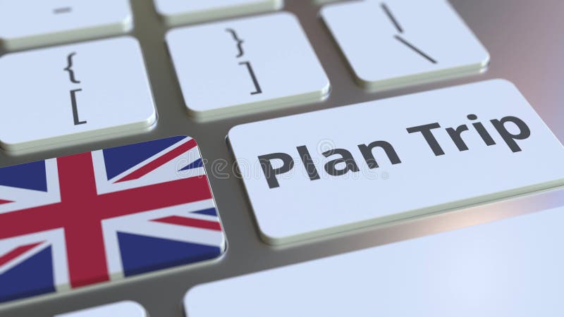 PLAN TRIP text and flag of Great Britain on the computer keyboard, travel related 3D animation