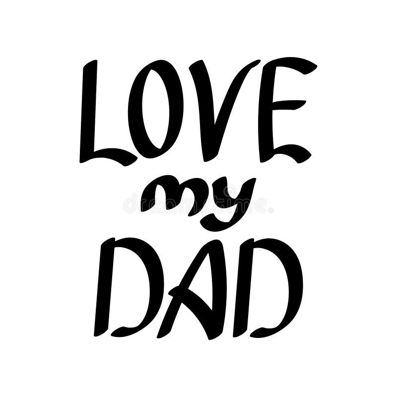 Text Love My Dad . Hand Lettering. Vector Illustration Stock ...