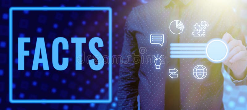 Text showing inspiration Facts. Business overview something that is known to have happened or to exist have proven true. Text showing inspiration Facts, Concept meaning something that is known to have happened or to exist have proven true Man Pointing On Power And Digital Symbols Making A Presentation.