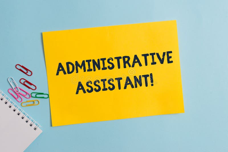 Text Sign Showing Administrative Assistant. Conceptual Photo Administration  Support Specialist Clerical Tasks Plain Stock Photo - Image of office,  calendar: 150015510