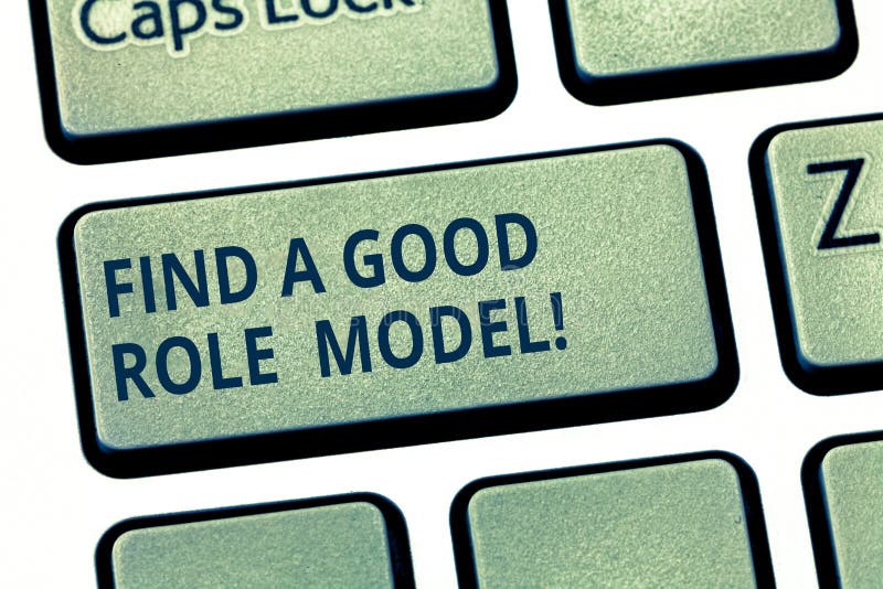 Text sign showing Find A Good Role Model. Conceptual photo Look for an excellent example to follow mentorship Keyboard stock photography Text sign showing Find A Good Role Model. Conceptual photo Look for an excellent example to follow mentorship Keyboard stock photography