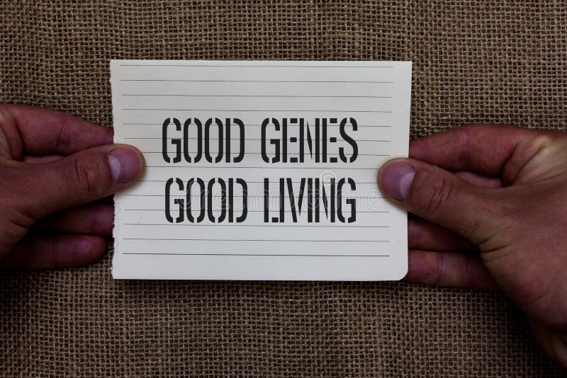 Text sign showing Good Genes Good Living. Conceptual photo Inherited Genetic results in Longevity Healthy Life Man holding piece n