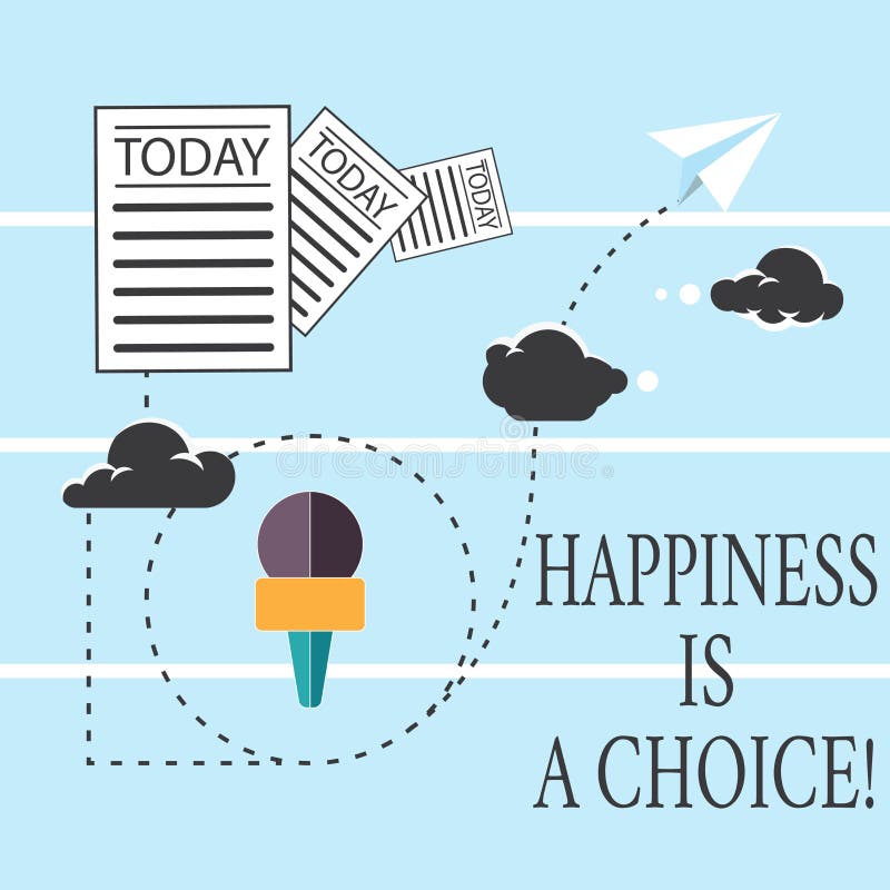 Text Sign Showing Happiness is a Choice. Conceptual Photo Stay Happy