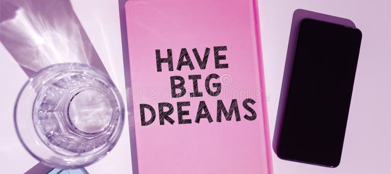 Text sign showing Have Big Dreams. Word Written on Future Ambition Desire Motivation Goal royalty free stock images