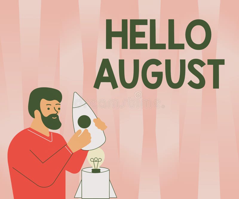 Text Sign Showing Hello August. Concept Meaning a Positive Greeting for