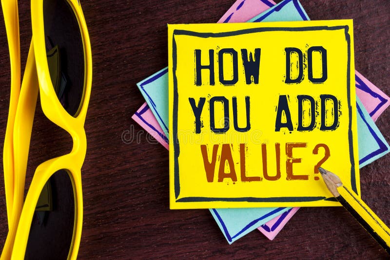 Text sign showing How Do You Add Value Question. Conceptual photo Bring business progress contribute earn written on Yellow Sticky stock photos