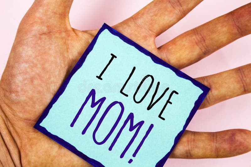 Text Sign Showing I Love Mom Motivational Call. Conceptual Photos Good ...