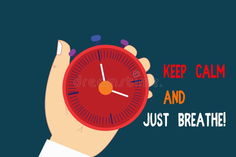 Text sign showing Keep Calm And Just Breathe. Conceptual photo Take a break to overcome everyday difficulties Hu