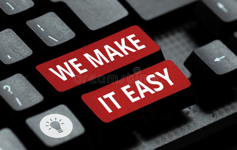 Text sign showing We Make It Easy. Word for Offering solutions alternatives make an easier job ideas stock photography