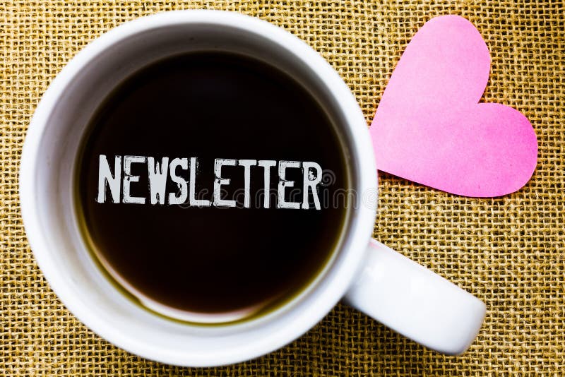 Text sign showing Newsletter. Conceptual photo Bulletin periodically sent to subscribed members News report Tea time coffee cup of royalty free stock photos