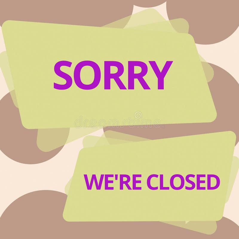 Text sign showing Sorry We re are ClosedExpression of Regret Disappointment Not Open Sign. Conceptual photo Expression royalty free stock images